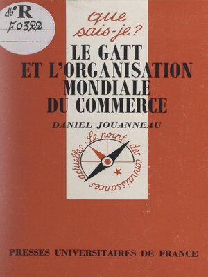 cover image of Le GATT et l'organisation mondiale du commerce